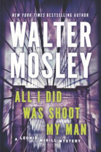All I Did Was Kill My Man by Walter Mosley